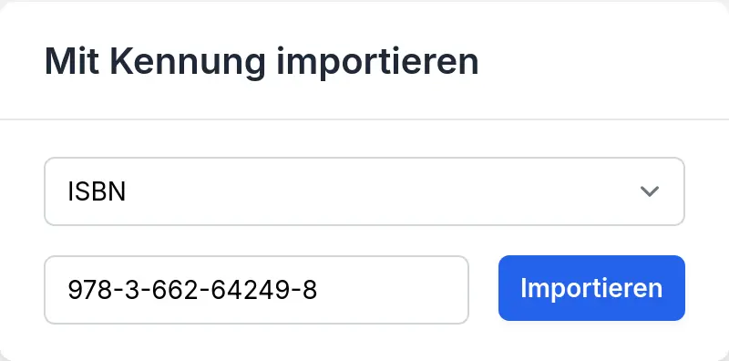 Import-Bereich "Mit Kennung importieren": Eingabefeld für Identifikationsnummer (ISBN, DOI, etc.) mit Importieren-Button zum schnellen Hinzufügen von Publikationen.